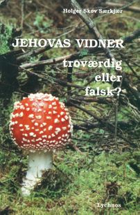 JEHOVAS VIDNER TROVÆRDIG ELLER FALSK?